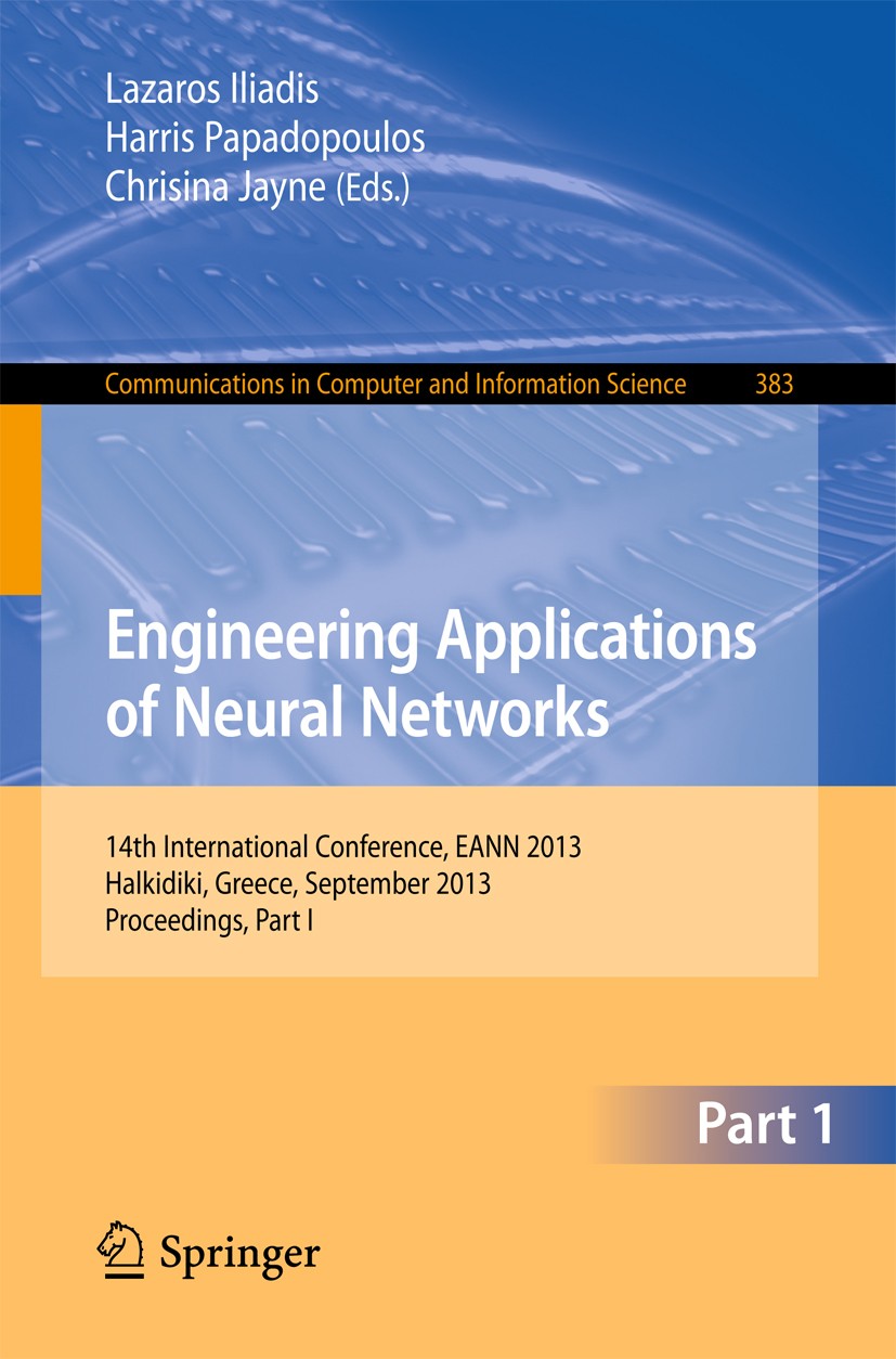Titlebook: Engineering Applications of Neural Networks; 14th International C Lazaros Iliadis,Harris Papadopoulos,Chrisina Jayne Conference proceedings Titlebook: Engineering Applications of Neural Networks; 14th International C Lazaros Iliadis,Harris Papadopoulos,Chrisina Jayne Conference proceedings