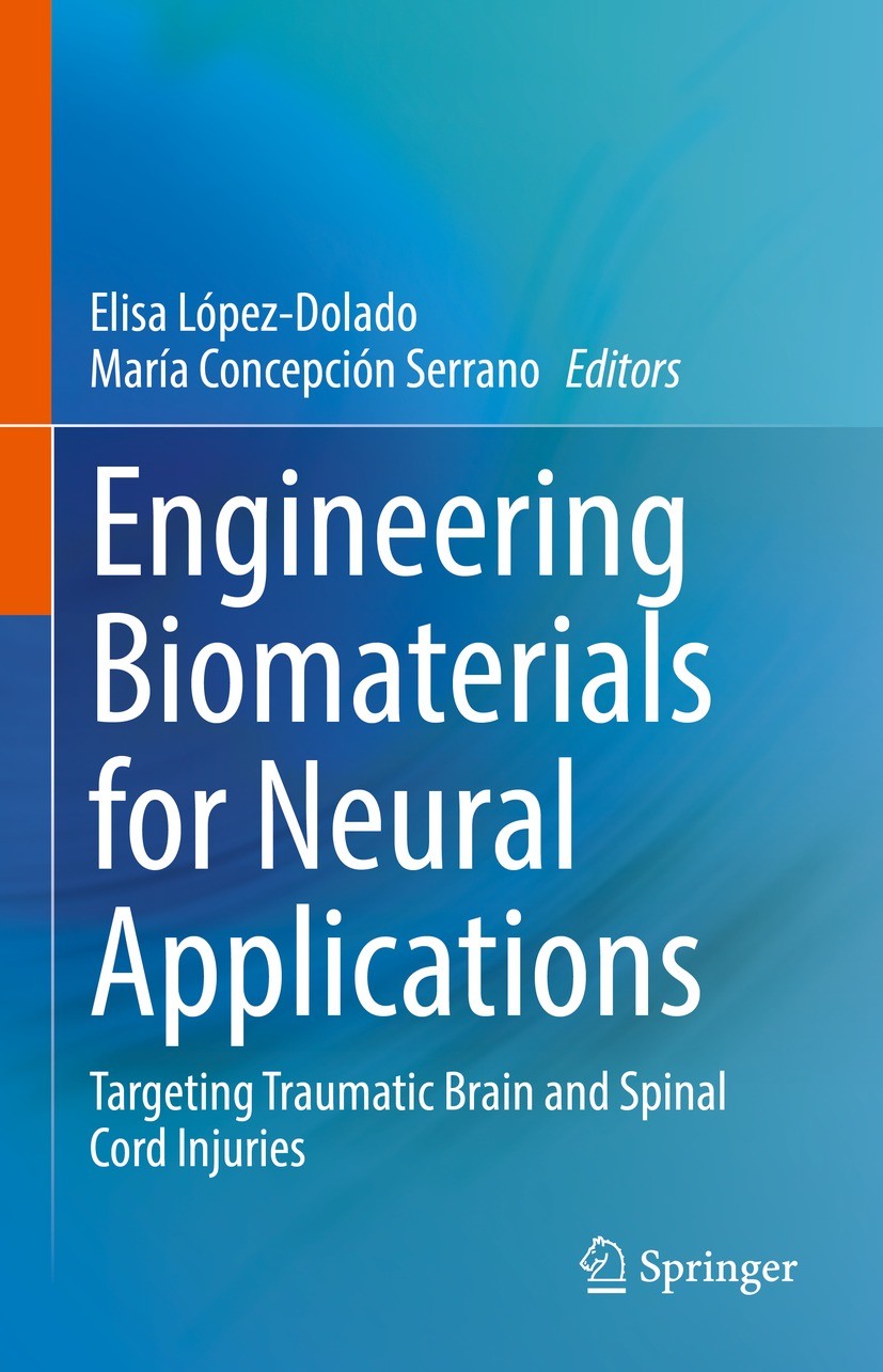 Titlebook: Engineering Biomaterials for Neural Applications; Targeting Traumatic Elisa López-Dolado,María Concepción Serrano Book 2022 The Editor(s) Titlebook: Engineering Biomaterials for Neural Applications; Targeting Traumatic Elisa López-Dolado,María Concepción Serrano Book 2022 The Editor(s)