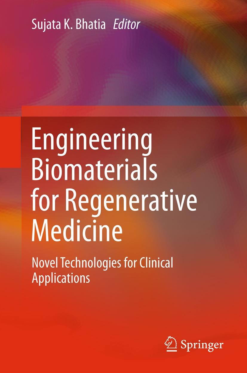 Titlebook: Engineering Biomaterials for Regenerative Medicine; Novel Technologies f Sujata K. Bhatia Book 2012 Springer Science+Business Media, LLC 20 Titlebook: Engineering Biomaterials for Regenerative Medicine; Novel Technologies f Sujata K. Bhatia Book 2012 Springer Science+Business Media, LLC 20