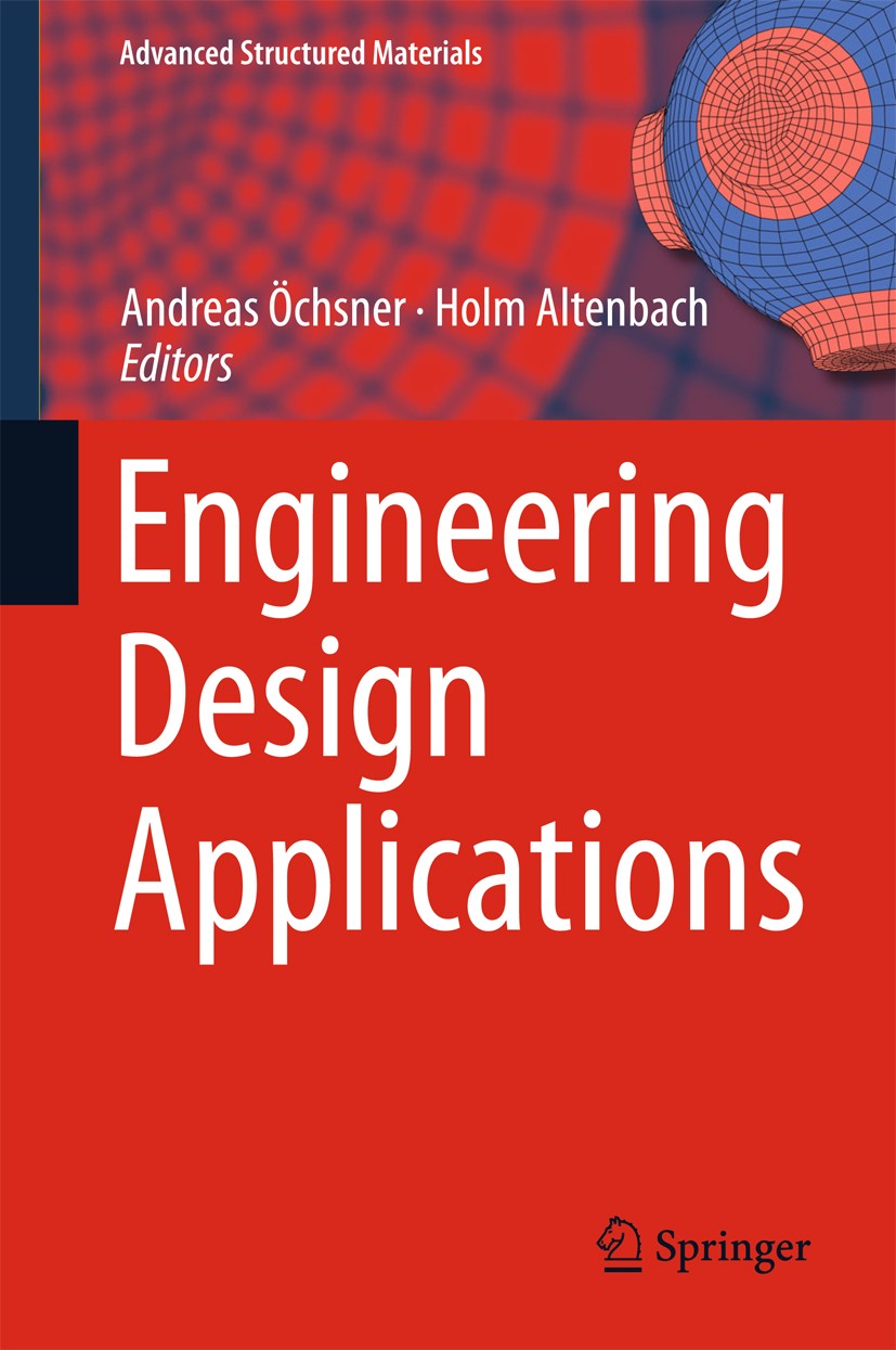 Titlebook: Engineering Design Applications; Andreas Öchsner,Holm Altenbach Book 2019 Springer International Publishing AG, part of Springer Nature 20 Titlebook: Engineering Design Applications; Andreas Öchsner,Holm Altenbach Book 2019 Springer International Publishing AG, part of Springer Nature 20