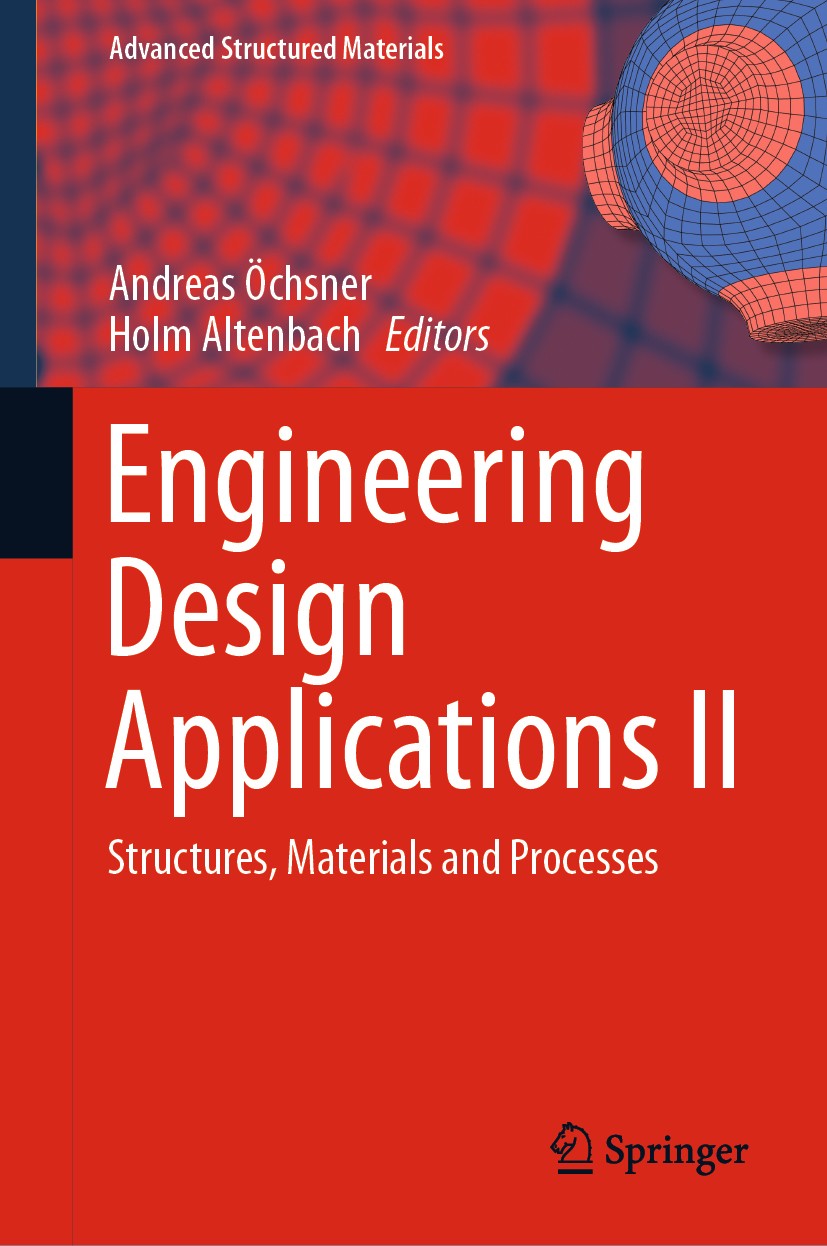 Titlebook: Engineering Design Applications II; Structures, Material Andreas Öchsner,Holm Altenbach Book 2020 Springer Nature Switzerland AG 2020 mecha Titlebook: Engineering Design Applications II; Structures, Material Andreas Öchsner,Holm Altenbach Book 2020 Springer Nature Switzerland AG 2020 mecha