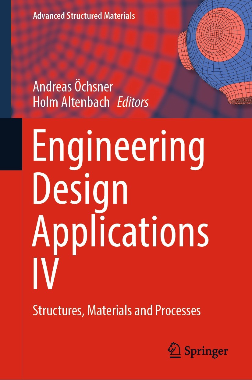 Titlebook: Engineering Design Applications IV; Structures, Material Andreas Öchsner,Holm Altenbach Book 2022 The Editor(s) (if applicable) and The Aut Titlebook: Engineering Design Applications IV; Structures, Material Andreas Öchsner,Holm Altenbach Book 2022 The Editor(s) (if applicable) and The Aut