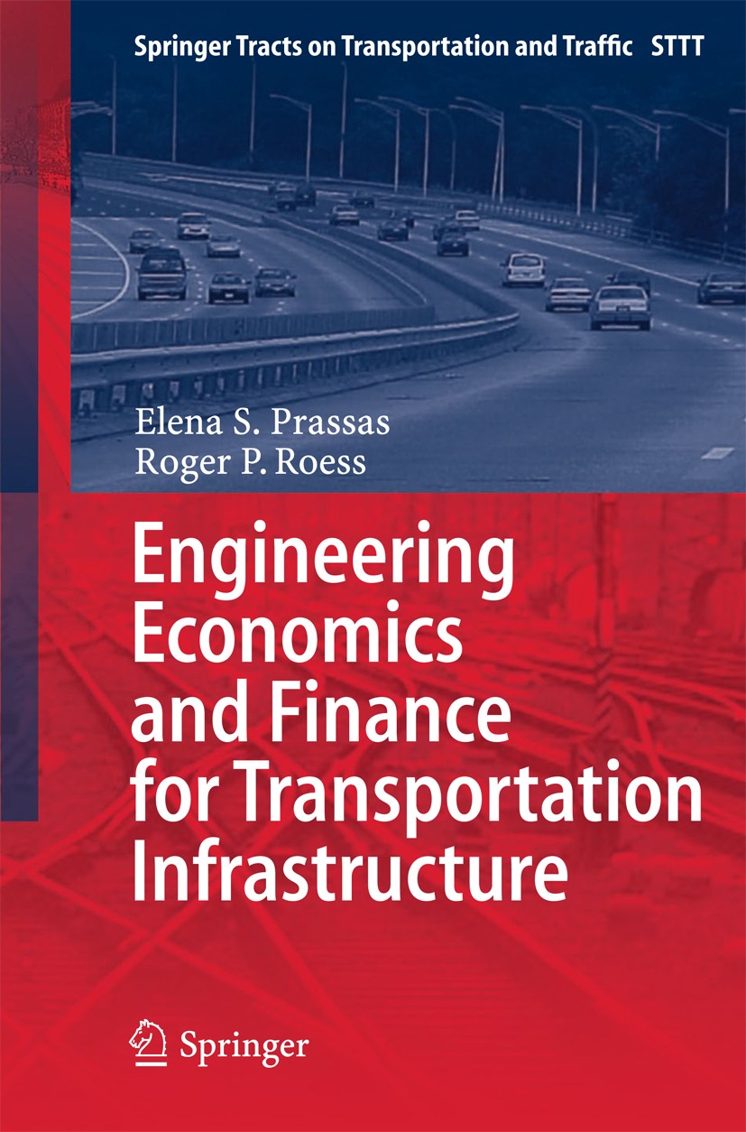 Titlebook: Engineering Economics and Finance for Transportation Infrastructure; Elena S. Prassas,Roger P. Roess Book 2013 Springer-Verlag Berlin Heid Titlebook: Engineering Economics and Finance for Transportation Infrastructure; Elena S. Prassas,Roger P. Roess Book 2013 Springer-Verlag Berlin Heid
