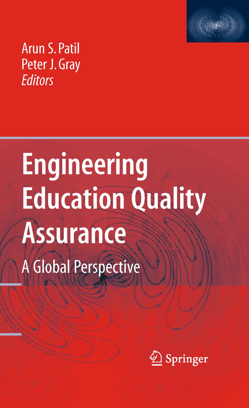 Titlebook: Engineering Education Quality Assurance; A Global Perspective Arun Patil,Peter Gray Book 20091st edition Springer-Verlag US 2009 Accreditat Titlebook: Engineering Education Quality Assurance; A Global Perspective Arun Patil,Peter Gray Book 20091st edition Springer-Verlag US 2009 Accreditat