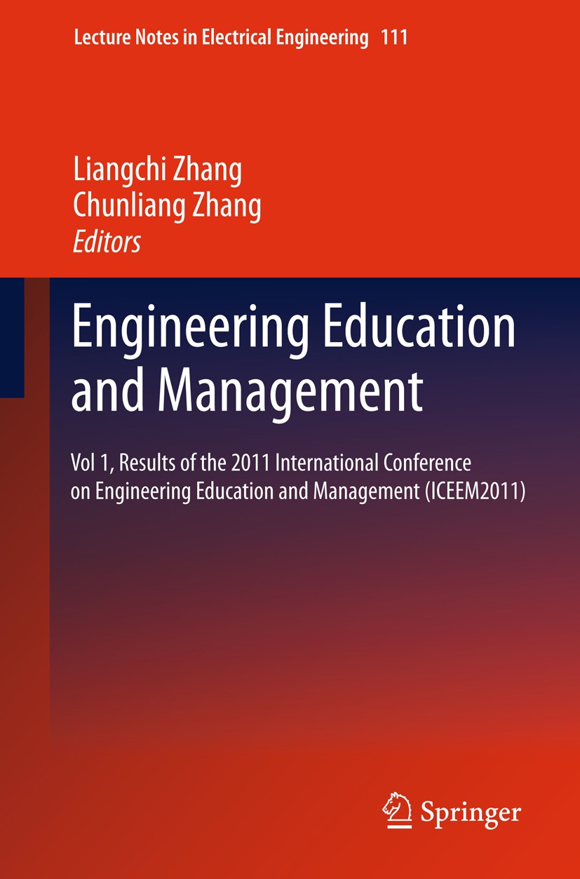 Titlebook: Engineering Education and Management; Vol 1, Results of th Liangchi Zhang,Chunliang Zhang Conference proceedings 2011 Springer-Verlag GmbH Titlebook: Engineering Education and Management; Vol 1, Results of th Liangchi Zhang,Chunliang Zhang Conference proceedings 2011 Springer-Verlag GmbH