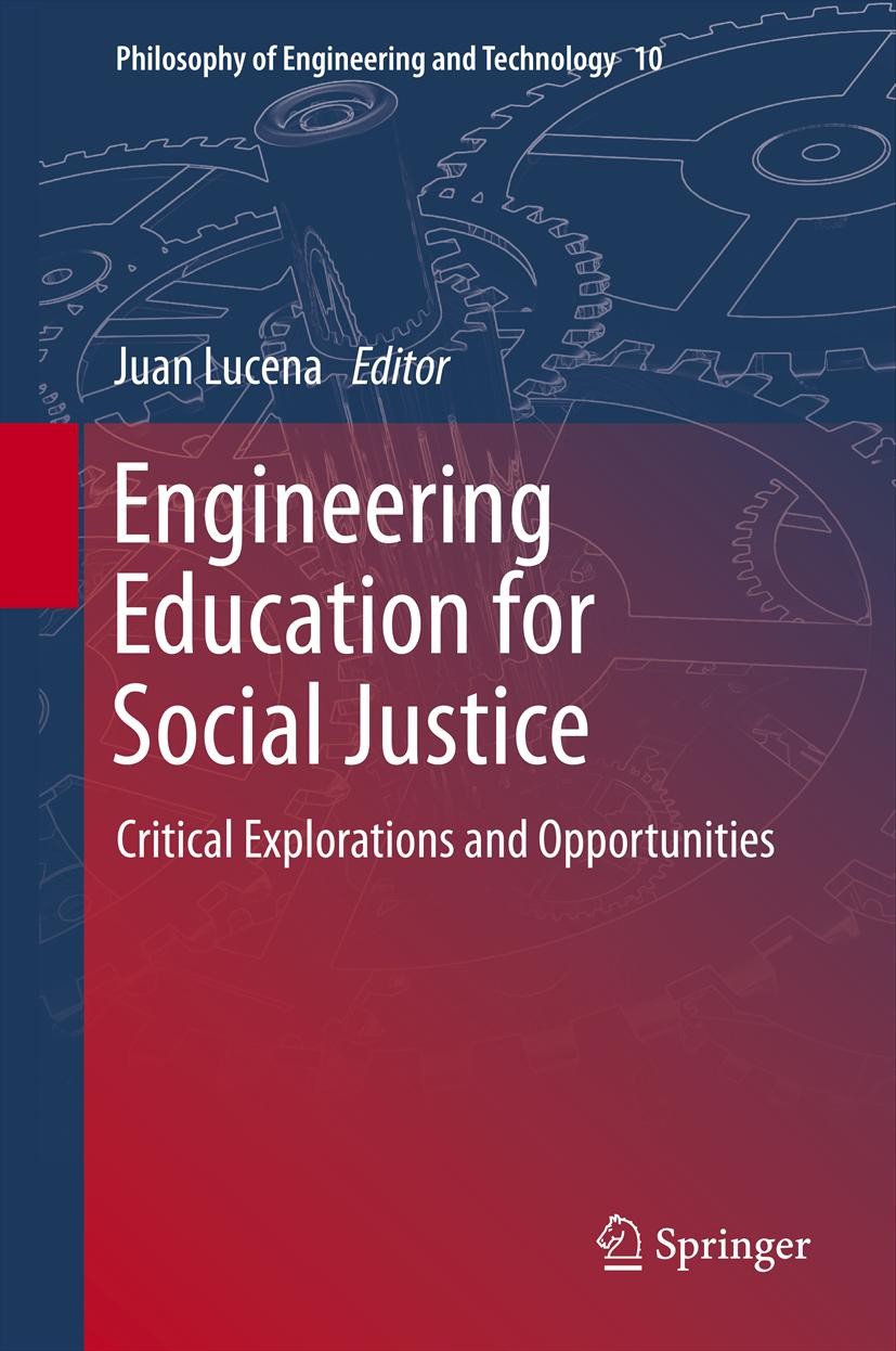 Titlebook: Engineering Education for Social Justice; Critical Exploration Juan Lucena Book 2013 Springer Science+Business Media Dordrecht 2013 Buddhis Titlebook: Engineering Education for Social Justice; Critical Exploration Juan Lucena Book 2013 Springer Science+Business Media Dordrecht 2013 Buddhis
