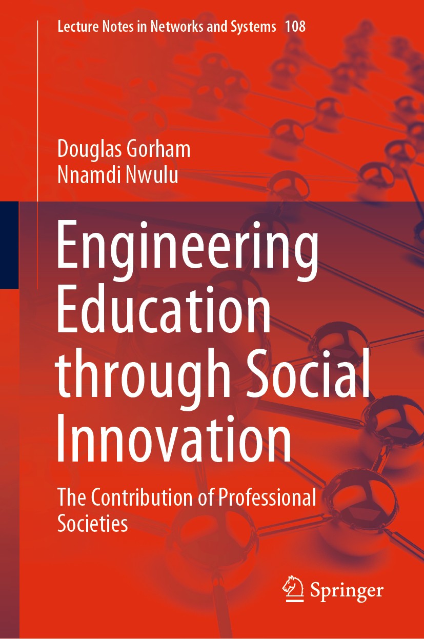 Titlebook: Engineering Education through Social Innovation; The Contribution of Douglas Gorham,Nnamdi Nwulu Book 2020 The Editor(s) (if applicable) a Titlebook: Engineering Education through Social Innovation; The Contribution of Douglas Gorham,Nnamdi Nwulu Book 2020 The Editor(s) (if applicable) a
