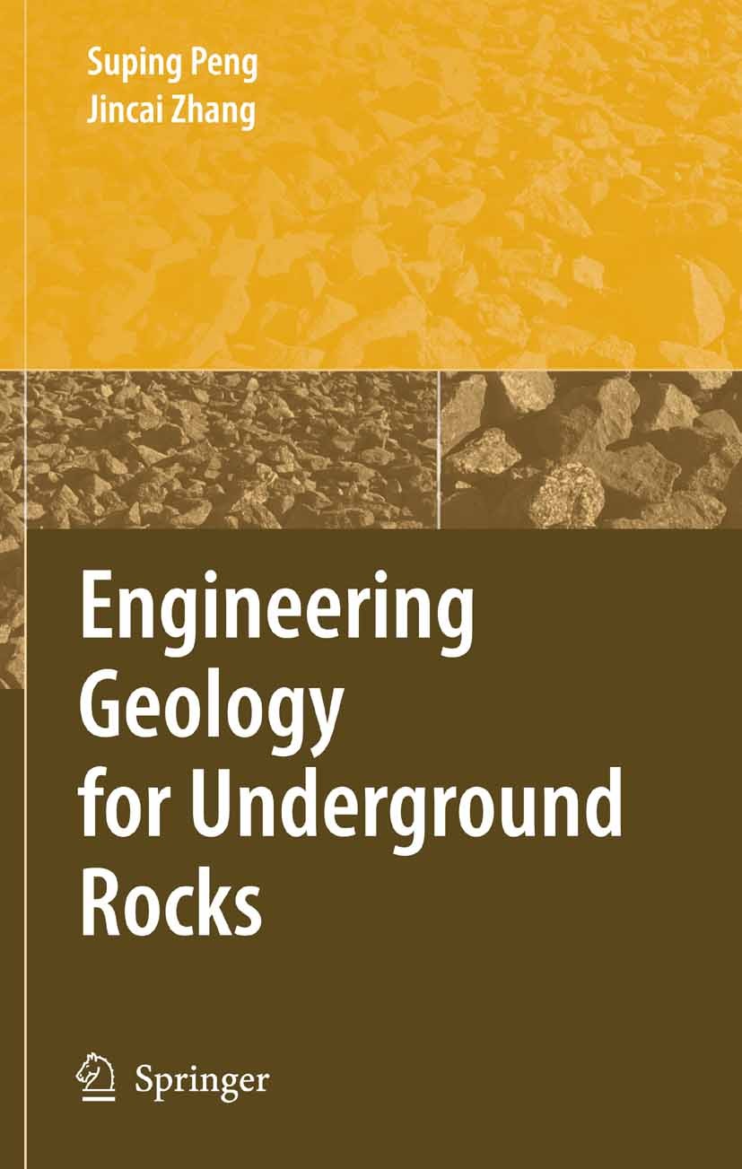 Titlebook: Engineering Geology for Underground Rocks; Supping Peng,Jincai Zhang Book 2007 Springer-Verlag Berlin Heidelberg 2007 Borehole.Engineering Titlebook: Engineering Geology for Underground Rocks; Supping Peng,Jincai Zhang Book 2007 Springer-Verlag Berlin Heidelberg 2007 Borehole.Engineering
