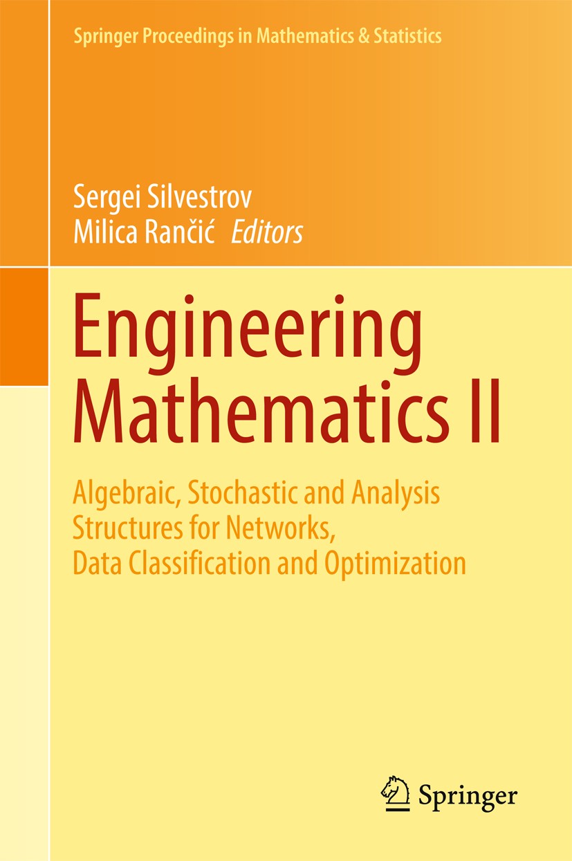Titlebook: Engineering Mathematics II; Algebraic, Stochasti Sergei Silvestrov,Milica Rančić Conference proceedings 2016 Springer International Publish Titlebook: Engineering Mathematics II; Algebraic, Stochasti Sergei Silvestrov,Milica Rančić Conference proceedings 2016 Springer International Publish