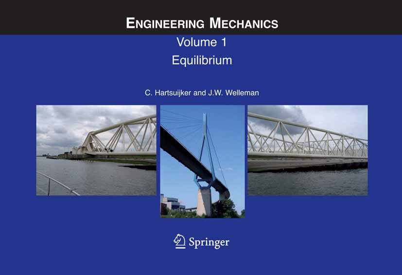 Titlebook: Engineering Mechanics; Volume 1: Equilibriu C. Hartsuijker,J. W. Welleman Textbook 2006 Springer Science+Business Media B.V. 2006 continuum Titlebook: Engineering Mechanics; Volume 1: Equilibriu C. Hartsuijker,J. W. Welleman Textbook 2006 Springer Science+Business Media B.V. 2006 continuum