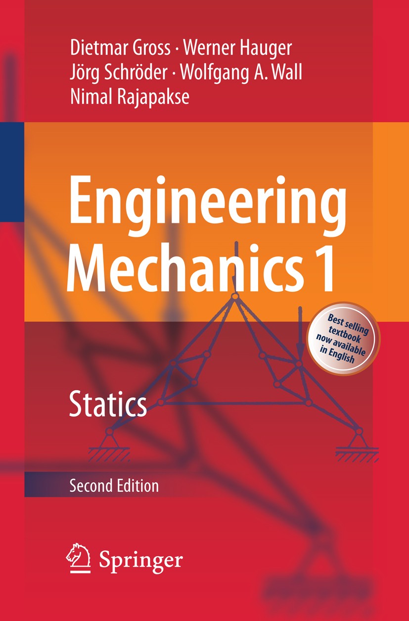Titlebook: Engineering Mechanics 1; Statics Dietmar Gross,Werner Hauger,Nimal Rajapakse Textbook 2013Latest edition Springer-Verlag GmbH Germany, part Titlebook: Engineering Mechanics 1; Statics Dietmar Gross,Werner Hauger,Nimal Rajapakse Textbook 2013Latest edition Springer-Verlag GmbH Germany, part