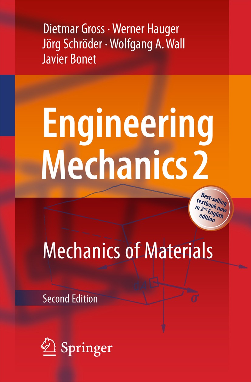 Titlebook: Engineering Mechanics 2; Mechanics of Materia Dietmar Gross,Werner Hauger,Javier Bonet Textbook 2018Latest edition Springer-Verlag GmbH Ger Titlebook: Engineering Mechanics 2; Mechanics of Materia Dietmar Gross,Werner Hauger,Javier Bonet Textbook 2018Latest edition Springer-Verlag GmbH Ger