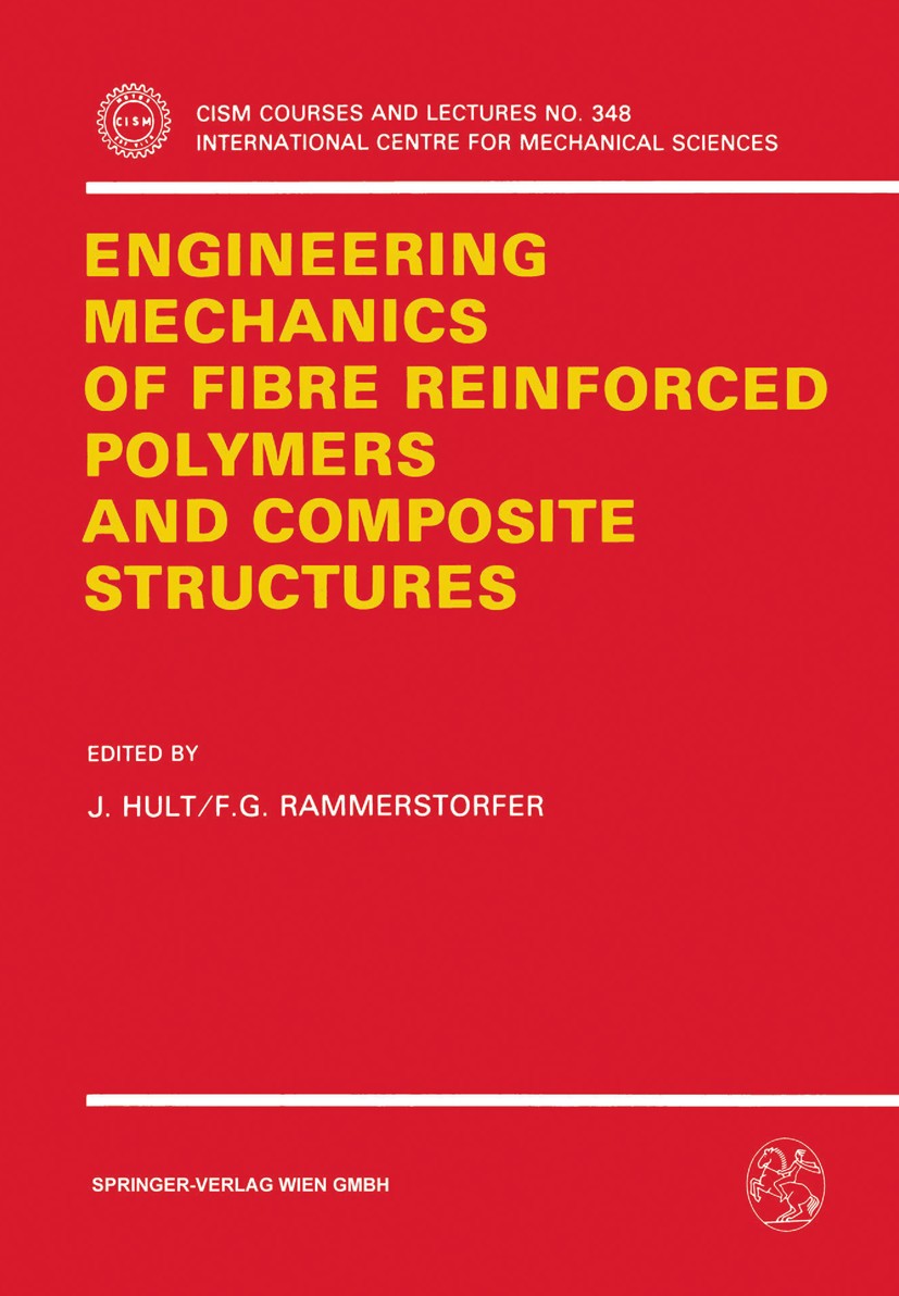 Titlebook: Engineering Mechanics of Fibre Reinforced Polymers and Composite Structures; J. Hult,F. G. Rammerstorfer Book 1994 Springer-Verlag Wien 19 Titlebook: Engineering Mechanics of Fibre Reinforced Polymers and Composite Structures; J. Hult,F. G. Rammerstorfer Book 1994 Springer-Verlag Wien 19