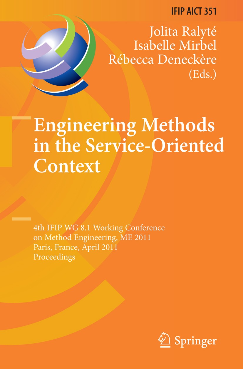 Titlebook: Engineering Methods in the Service-Oriented Context; 4th IFIP WG 8.1 Work Jolita Ralyté,Isabelle Mirbel,Rébecca Deneckère Conference procee Titlebook: Engineering Methods in the Service-Oriented Context; 4th IFIP WG 8.1 Work Jolita Ralyté,Isabelle Mirbel,Rébecca Deneckère Conference procee