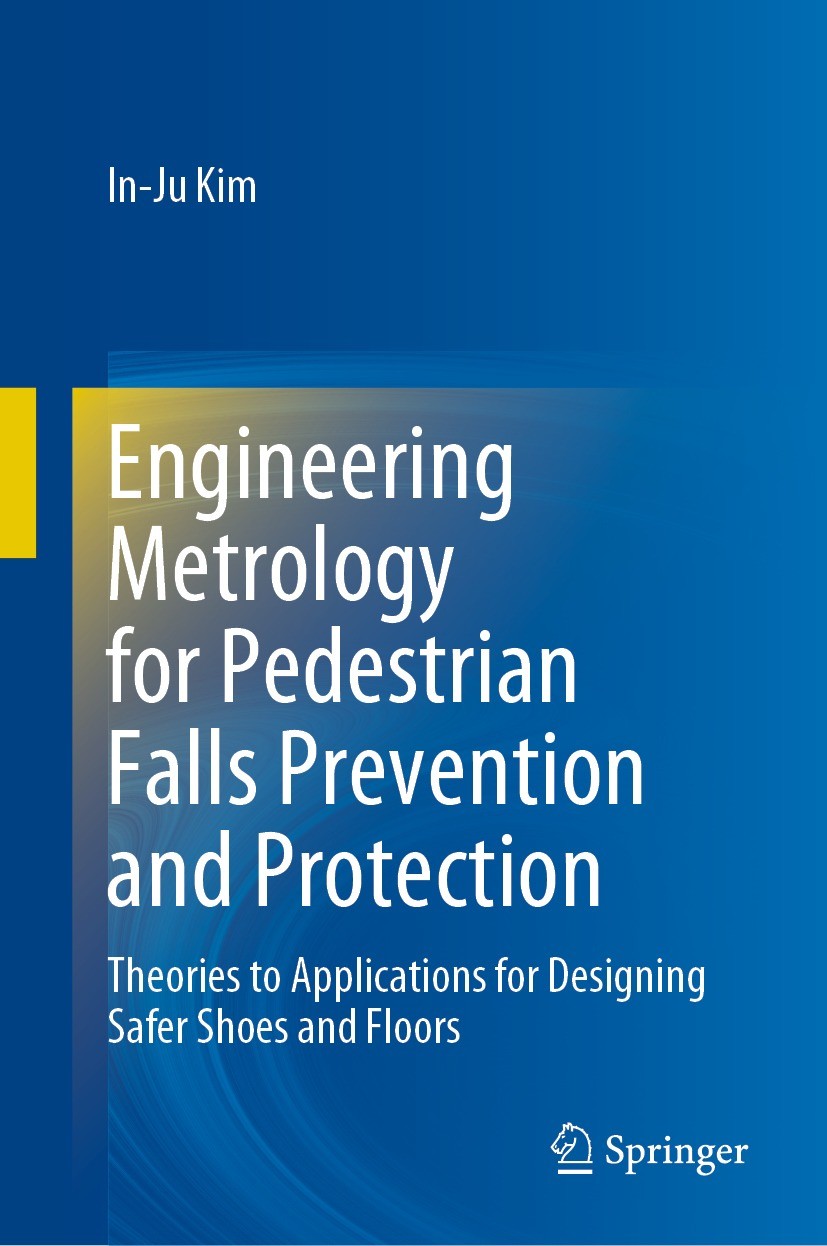 Titlebook: Engineering Metrology for Pedestrian Falls Prevention and Protection; Theories to Applicat In-Ju Kim Book 2022 The Editor(s) (if applicable Titlebook: Engineering Metrology for Pedestrian Falls Prevention and Protection; Theories to Applicat In-Ju Kim Book 2022 The Editor(s) (if applicable