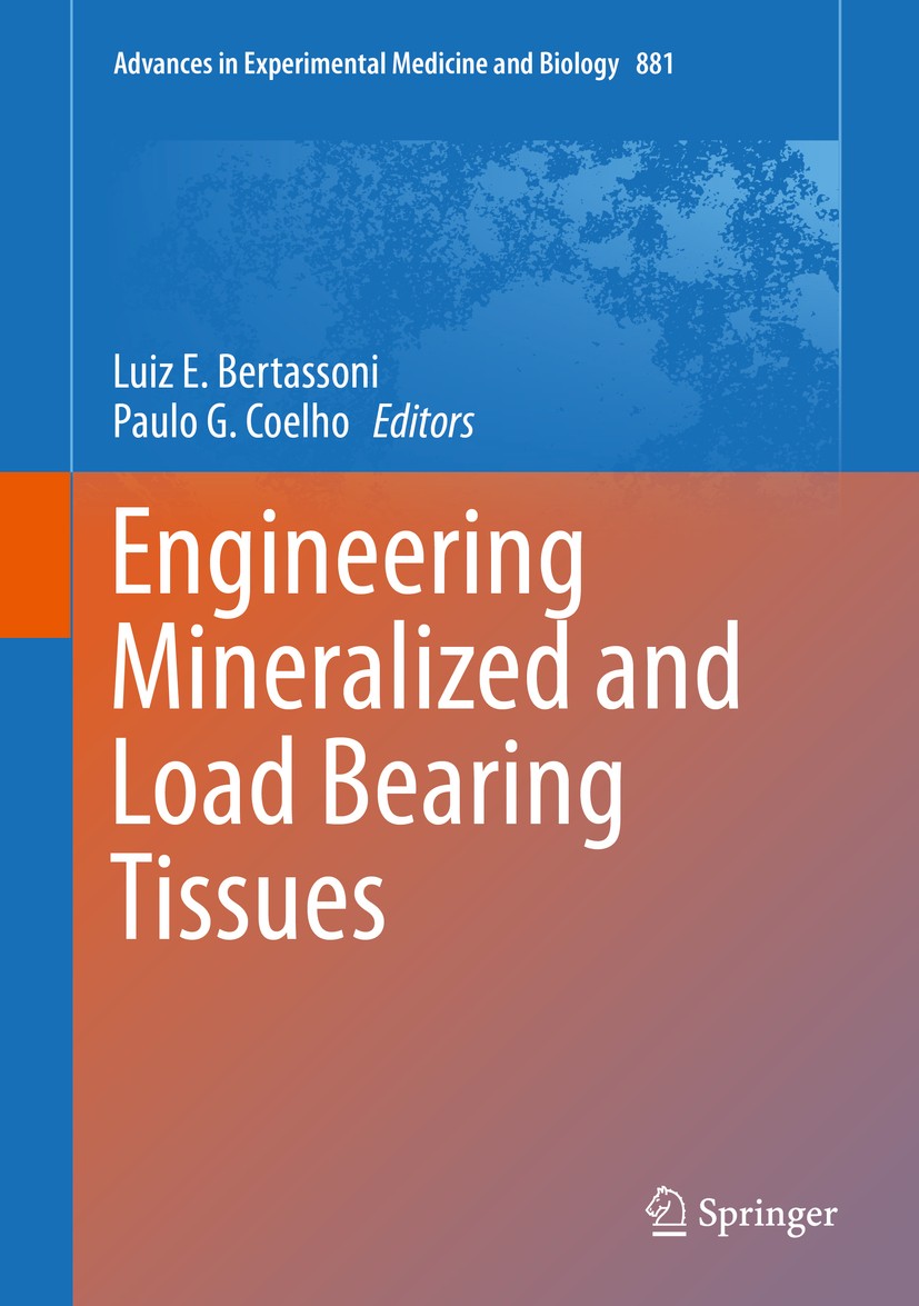 Titlebook: Engineering Mineralized and Load Bearing Tissues; Luiz E. Bertassoni,Paulo G. Coelho Book 2015 The Editor(s) (if applicable) and The Autho Titlebook: Engineering Mineralized and Load Bearing Tissues; Luiz E. Bertassoni,Paulo G. Coelho Book 2015 The Editor(s) (if applicable) and The Autho