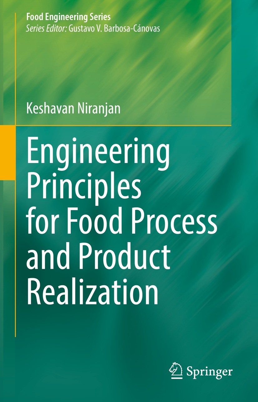 Titlebook: Engineering Principles for Food Process and Product Realization; Keshavan Niranjan Textbook 2022 Springer Nature Switzerland AG 2022 Food Titlebook: Engineering Principles for Food Process and Product Realization; Keshavan Niranjan Textbook 2022 Springer Nature Switzerland AG 2022 Food