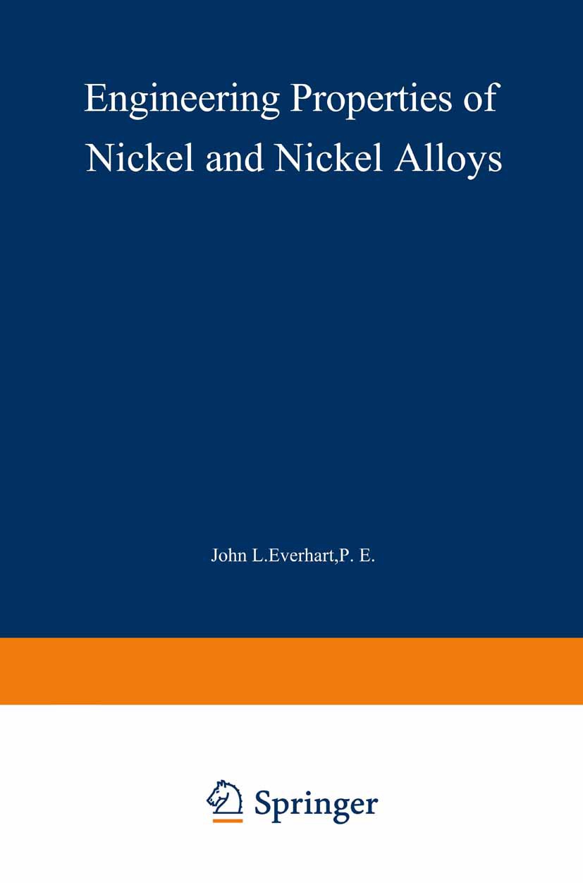 Titlebook: Engineering Properties of Nickel and Nickel Alloys; John L. Everhart Book 1971 Plenum Press, New York 1971 Beryllium.chromium.copper.corro Titlebook: Engineering Properties of Nickel and Nickel Alloys; John L. Everhart Book 1971 Plenum Press, New York 1971 Beryllium.chromium.copper.corro
