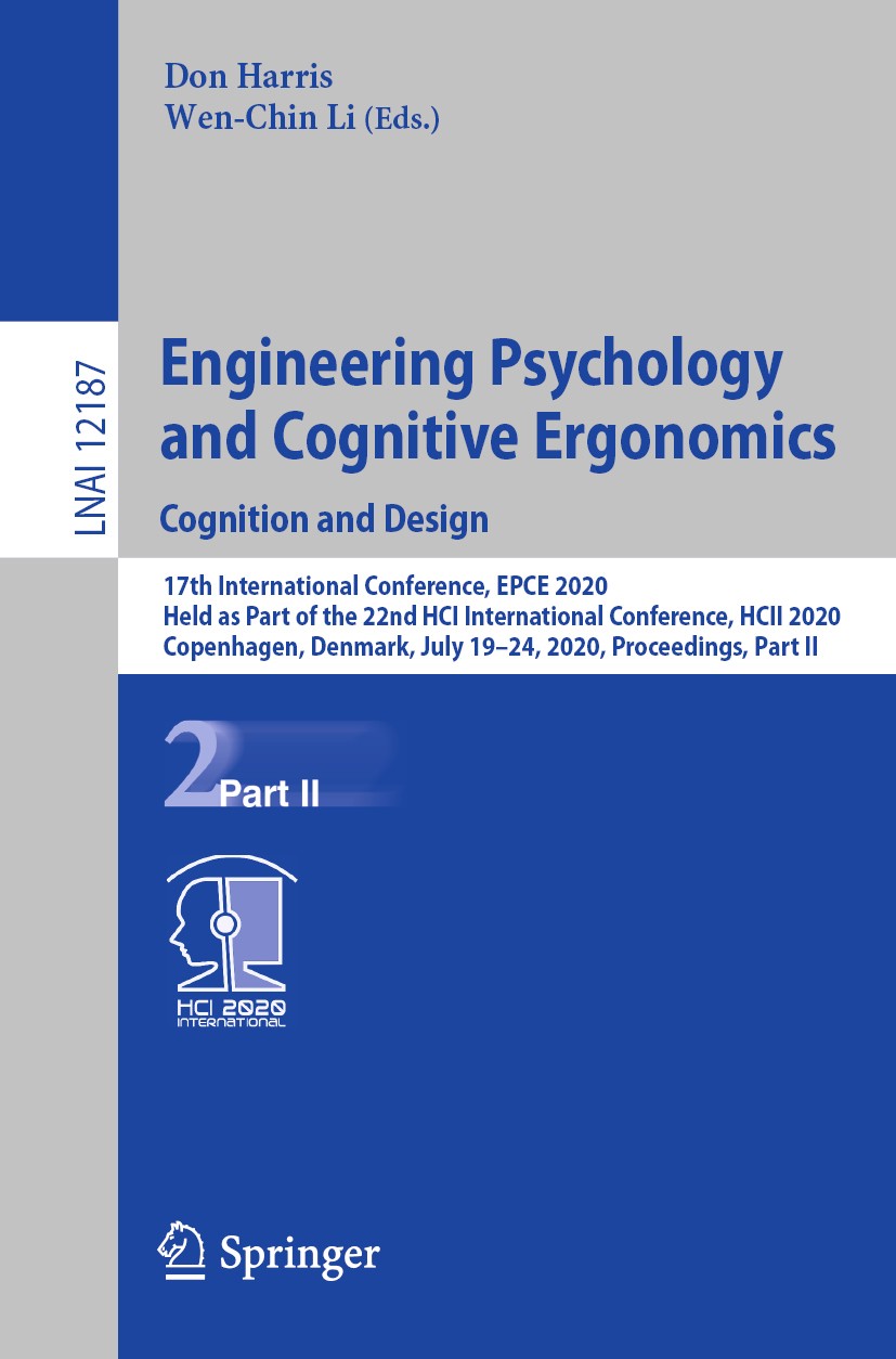 Titlebook: Engineering Psychology and Cognitive Ergonomics. Cognition and Design; 17th International C Don Harris,Wen-Chin Li Conference proceedings 2 Titlebook: Engineering Psychology and Cognitive Ergonomics. Cognition and Design; 17th International C Don Harris,Wen-Chin Li Conference proceedings 2