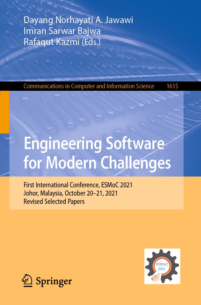 Titlebook: Engineering Software for Modern Challenges; First International Dayang Norhayati A. Jawawi,Imran Sarwar Bajwa,Rafa Conference proceedings Titlebook: Engineering Software for Modern Challenges; First International Dayang Norhayati A. Jawawi,Imran Sarwar Bajwa,Rafa Conference proceedings