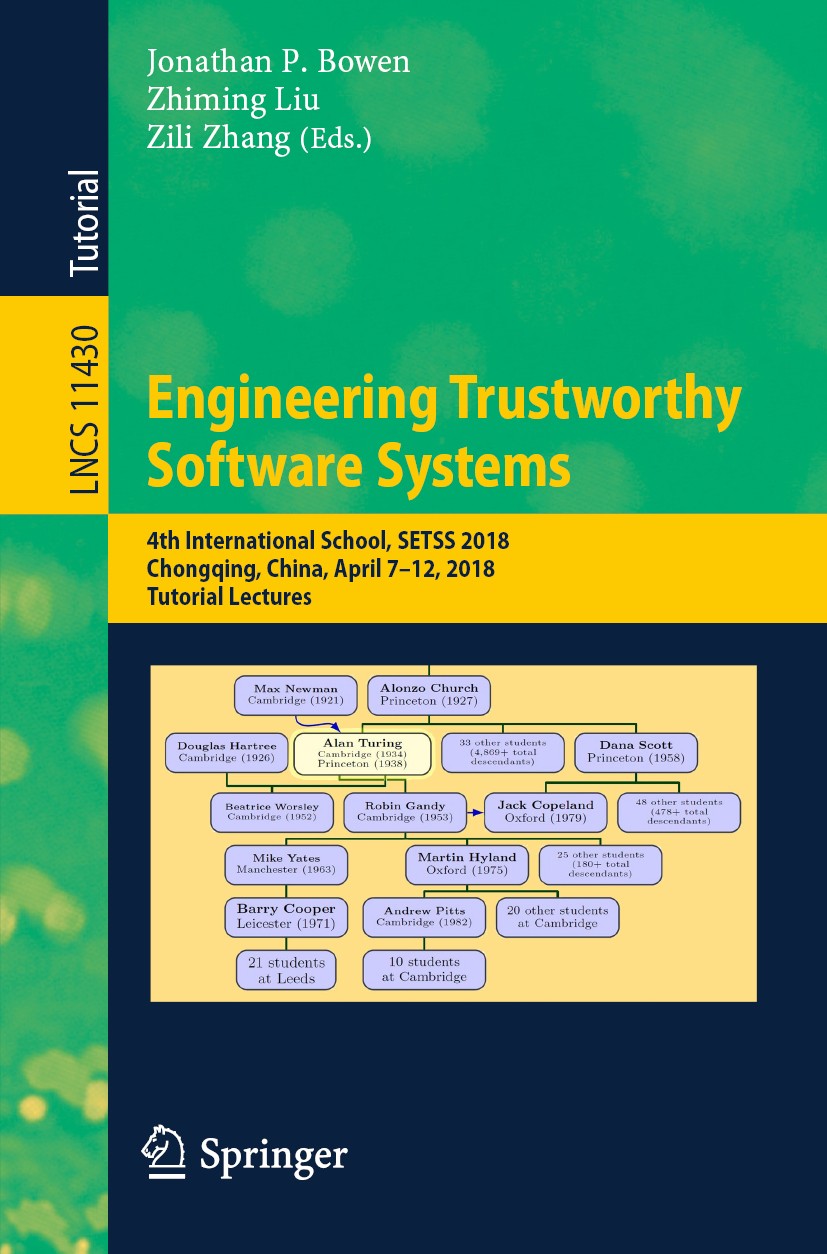 Titlebook: Engineering Trustworthy Software Systems; 4th International Sc Jonathan P. Bowen,Zhiming Liu,Zili Zhang Textbook 2019 Springer Nature Switz Titlebook: Engineering Trustworthy Software Systems; 4th International Sc Jonathan P. Bowen,Zhiming Liu,Zili Zhang Textbook 2019 Springer Nature Switz