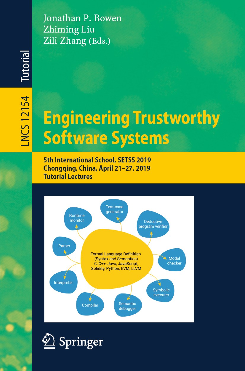 Titlebook: Engineering Trustworthy Software Systems; 5th International Sc Jonathan P. Bowen,Zhiming Liu,Zili Zhang Textbook 2020 Springer Nature Switz Titlebook: Engineering Trustworthy Software Systems; 5th International Sc Jonathan P. Bowen,Zhiming Liu,Zili Zhang Textbook 2020 Springer Nature Switz