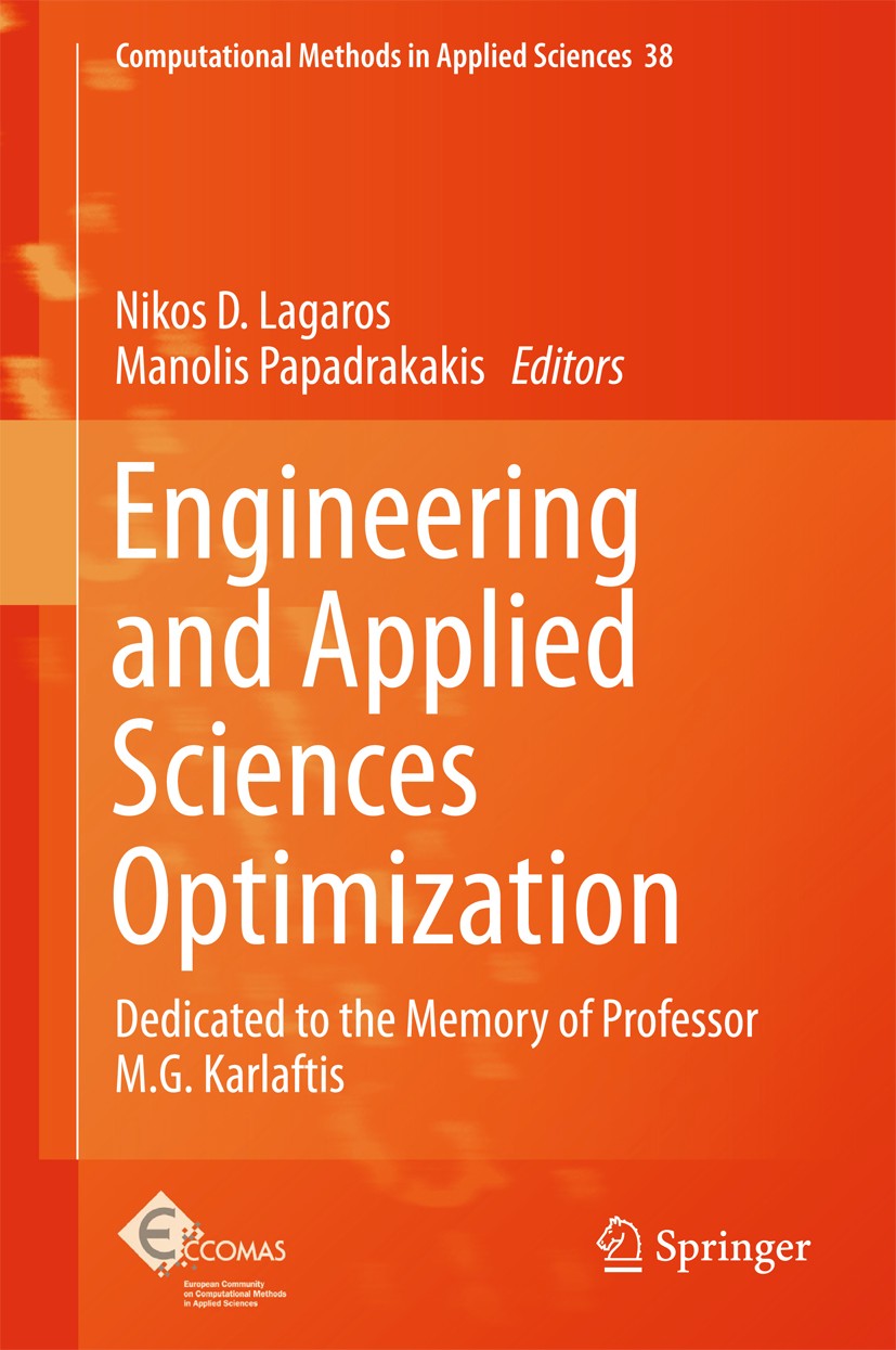 Titlebook: Engineering and Applied Sciences Optimization; Dedicated to the Mem Nikos D. Lagaros,Manolis Papadrakakis Book 2015 The Editor(s) (if appli Titlebook: Engineering and Applied Sciences Optimization; Dedicated to the Mem Nikos D. Lagaros,Manolis Papadrakakis Book 2015 The Editor(s) (if appli