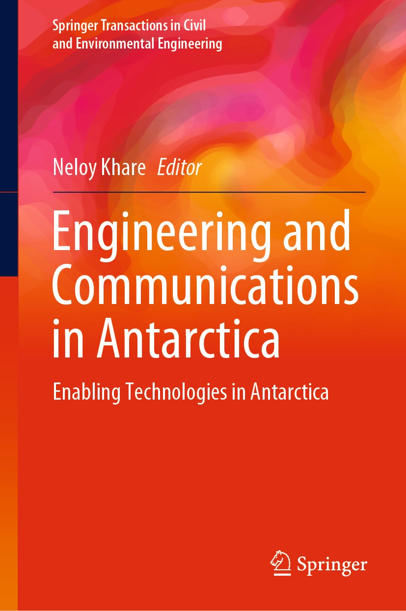 Titlebook: Engineering and Communications in Antarctica; Enabling Technologie Neloy Khare Book 2021 The Editor(s) (if applicable) and The Author(s), u Titlebook: Engineering and Communications in Antarctica; Enabling Technologie Neloy Khare Book 2021 The Editor(s) (if applicable) and The Author(s), u