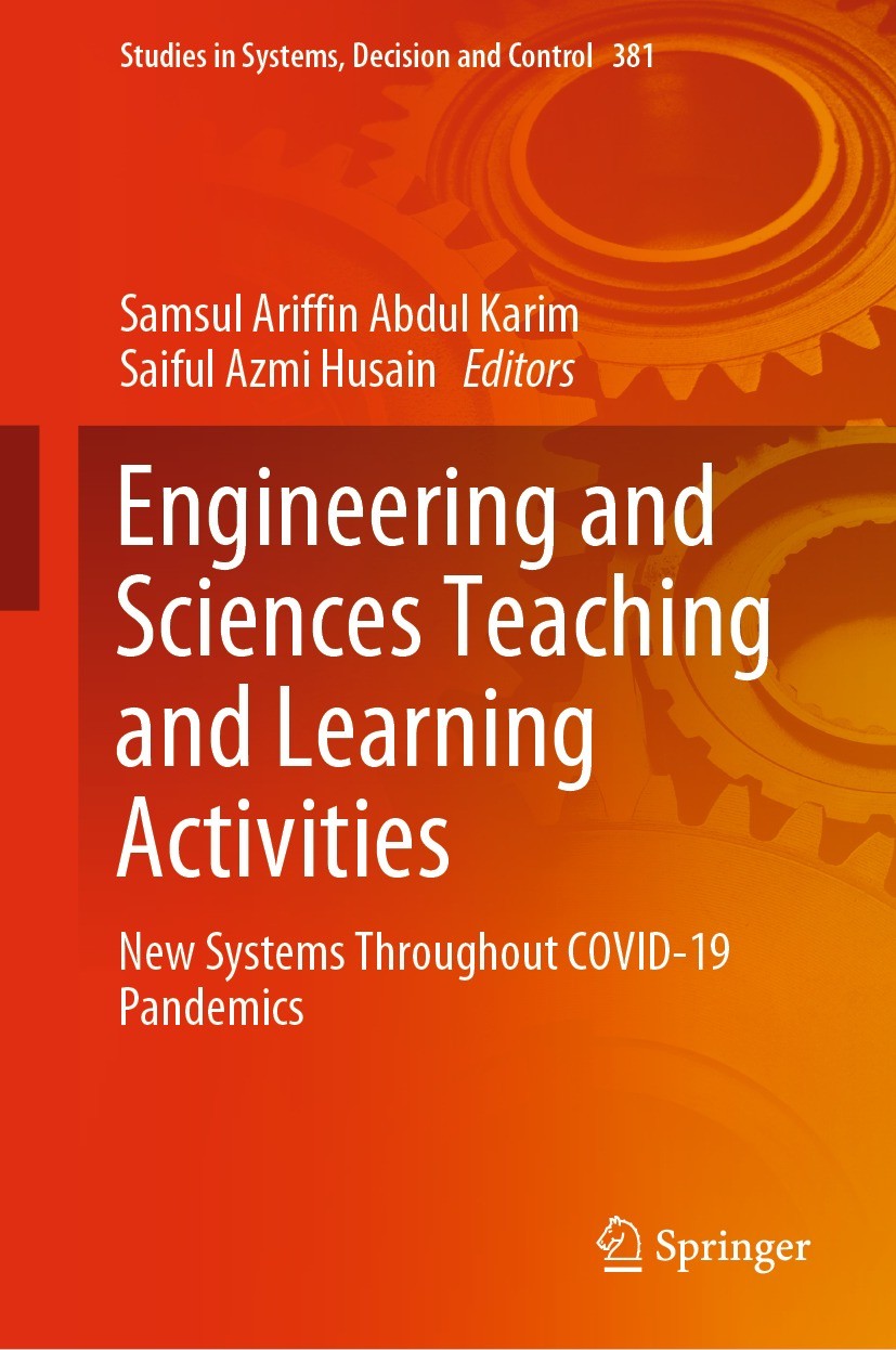 Titlebook: Engineering and Sciences Teaching and Learning Activities; New Systems Througho Samsul Ariffin Abdul Karim,Saiful Azmi Husain Book 2022 Ins Titlebook: Engineering and Sciences Teaching and Learning Activities; New Systems Througho Samsul Ariffin Abdul Karim,Saiful Azmi Husain Book 2022 Ins