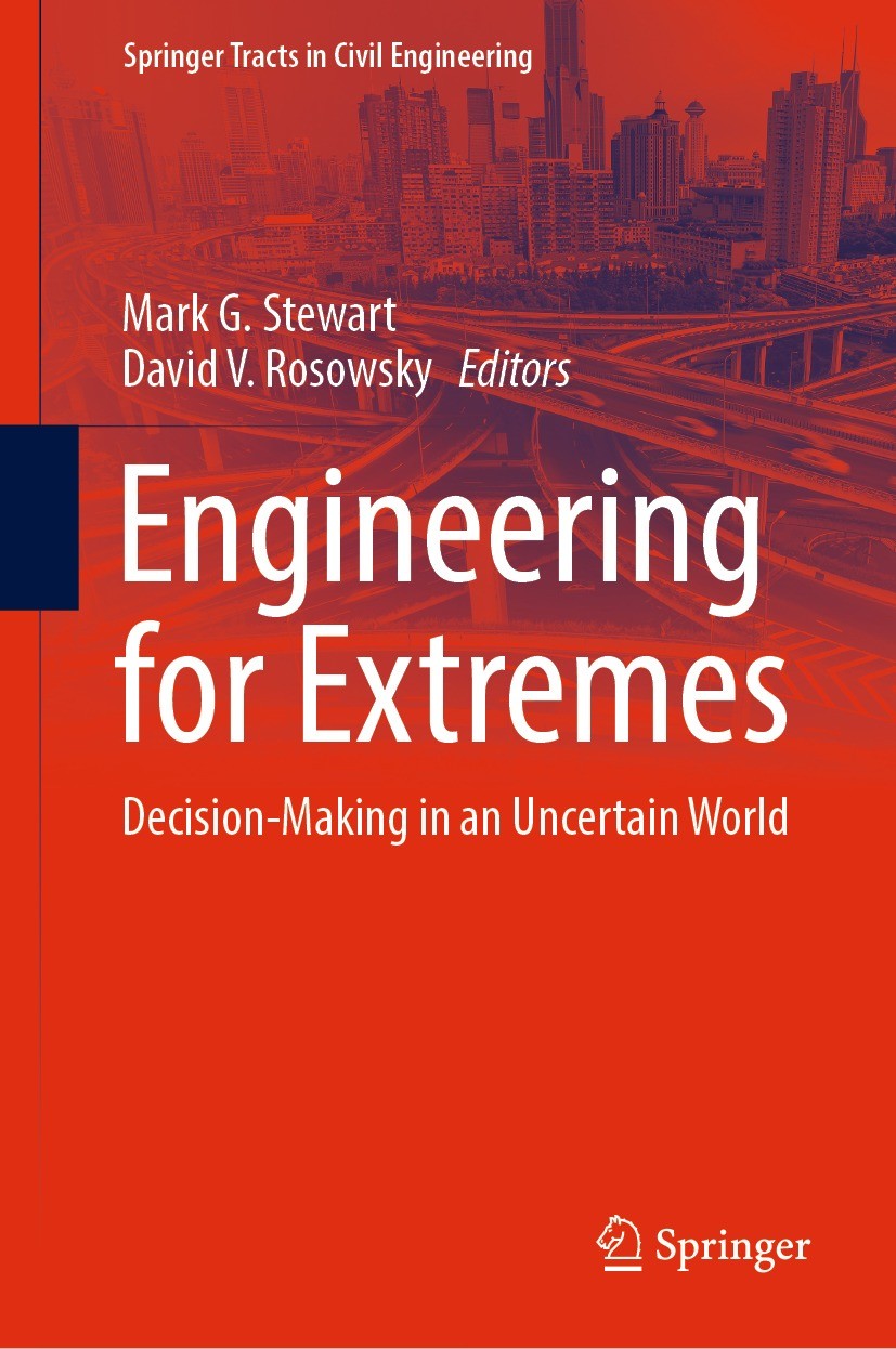 Titlebook: Engineering for Extremes; Decision-Making in a Mark G. Stewart,David V. Rosowsky Book 2022 The Editor(s) (if applicable) and The Author(s), Titlebook: Engineering for Extremes; Decision-Making in a Mark G. Stewart,David V. Rosowsky Book 2022 The Editor(s) (if applicable) and The Author(s),
