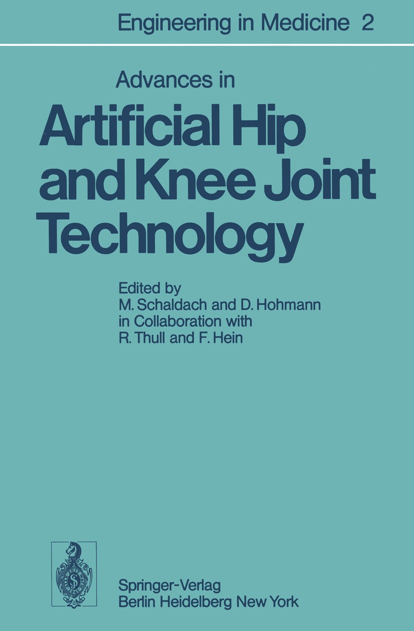 Titlebook: Advances in Artificial Hip and Knee Joint Technology; Volume 2: Advances i Max Schaldach,Dietrich Hohmann (Direktor der Ortho Book 1976 Spr Titlebook: Advances in Artificial Hip and Knee Joint Technology; Volume 2: Advances i Max Schaldach,Dietrich Hohmann (Direktor der Ortho Book 1976 Spr