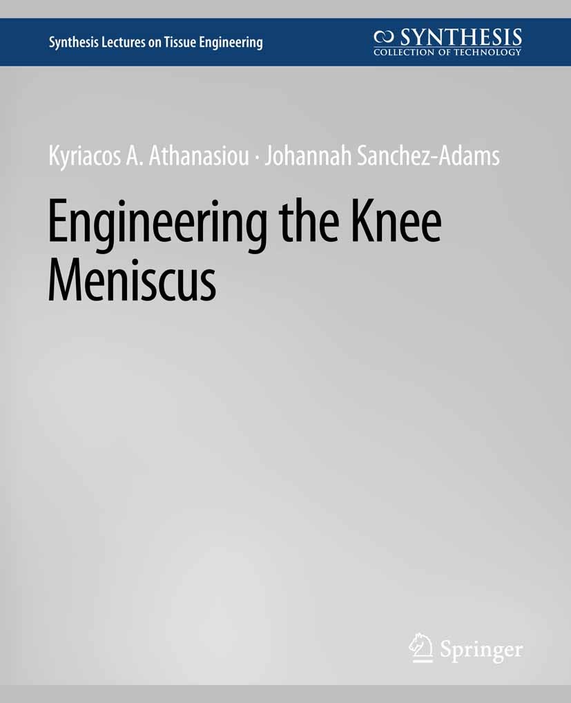 Titlebook: Engineering the Knee Meniscus; Kyriacos A. Athanasiou,Johannah Sanchez-Adams Book 2009 Springer Nature Switzerland AG 2009 Titlebook: Engineering the Knee Meniscus; Kyriacos A. Athanasiou,Johannah Sanchez-Adams Book 2009 Springer Nature Switzerland AG 2009
