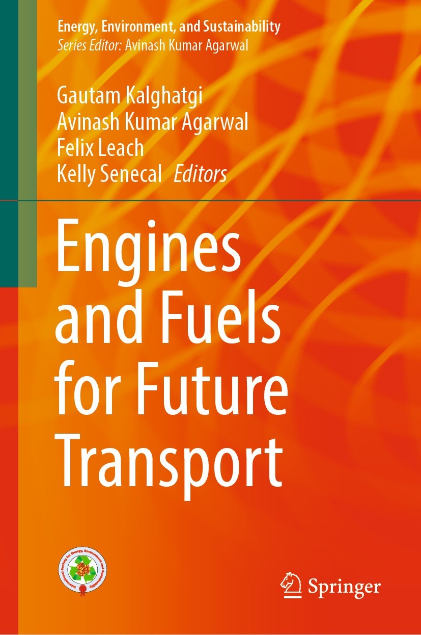 Titlebook: Engines and Fuels for Future Transport; Gautam Kalghatgi,Avinash Kumar Agarwal,Kelly Senec Book 2022 The Editor(s) (if applicable) and The Titlebook: Engines and Fuels for Future Transport; Gautam Kalghatgi,Avinash Kumar Agarwal,Kelly Senec Book 2022 The Editor(s) (if applicable) and The