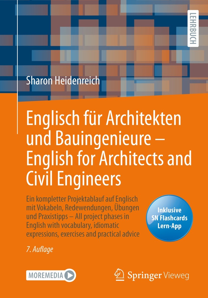 Titlebook: Englisch für Architekten und Bauingenieure – English for Architects and Civil Engineers; Ein kompletter Proje Sharon Heidenreich Textbook 2 Titlebook: Englisch für Architekten und Bauingenieure – English for Architects and Civil Engineers; Ein kompletter Proje Sharon Heidenreich Textbook 2