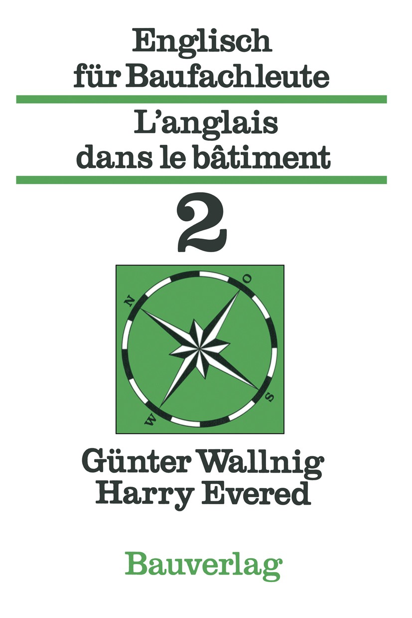 Titlebook: Englisch für Baufachleute / L’anglais dans le bâtiment; Band 2 Günter Wallnig,Harry Evered Book 1976Latest edition Springer Fachmedien Wies Titlebook: Englisch für Baufachleute / L’anglais dans le bâtiment; Band 2 Günter Wallnig,Harry Evered Book 1976Latest edition Springer Fachmedien Wies
