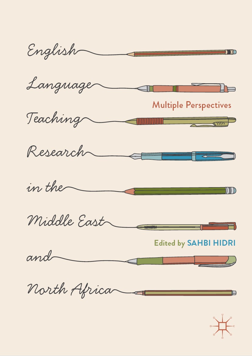 Titlebook: English Language Teaching Research in the Middle East and North Africa; Multiple Perspective Sahbi Hidri Book 2019 The Editor(s) (if applic Titlebook: English Language Teaching Research in the Middle East and North Africa; Multiple Perspective Sahbi Hidri Book 2019 The Editor(s) (if applic