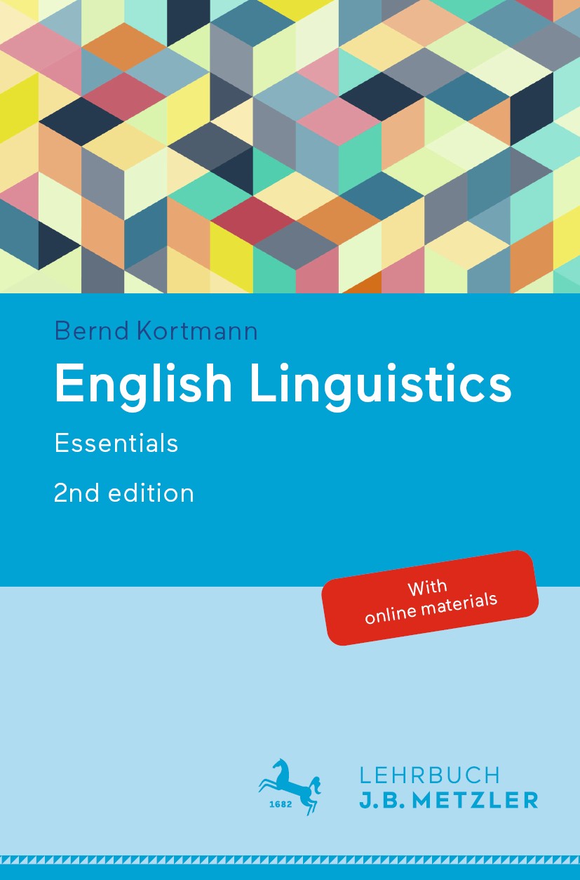 Titlebook: English Linguistics; Essentials Bernd Kortmann Textbook 2020Latest edition Springer-Verlag GmbH Deutschland, ein Teil von Springer Nature 2 Titlebook: English Linguistics; Essentials Bernd Kortmann Textbook 2020Latest edition Springer-Verlag GmbH Deutschland, ein Teil von Springer Nature 2