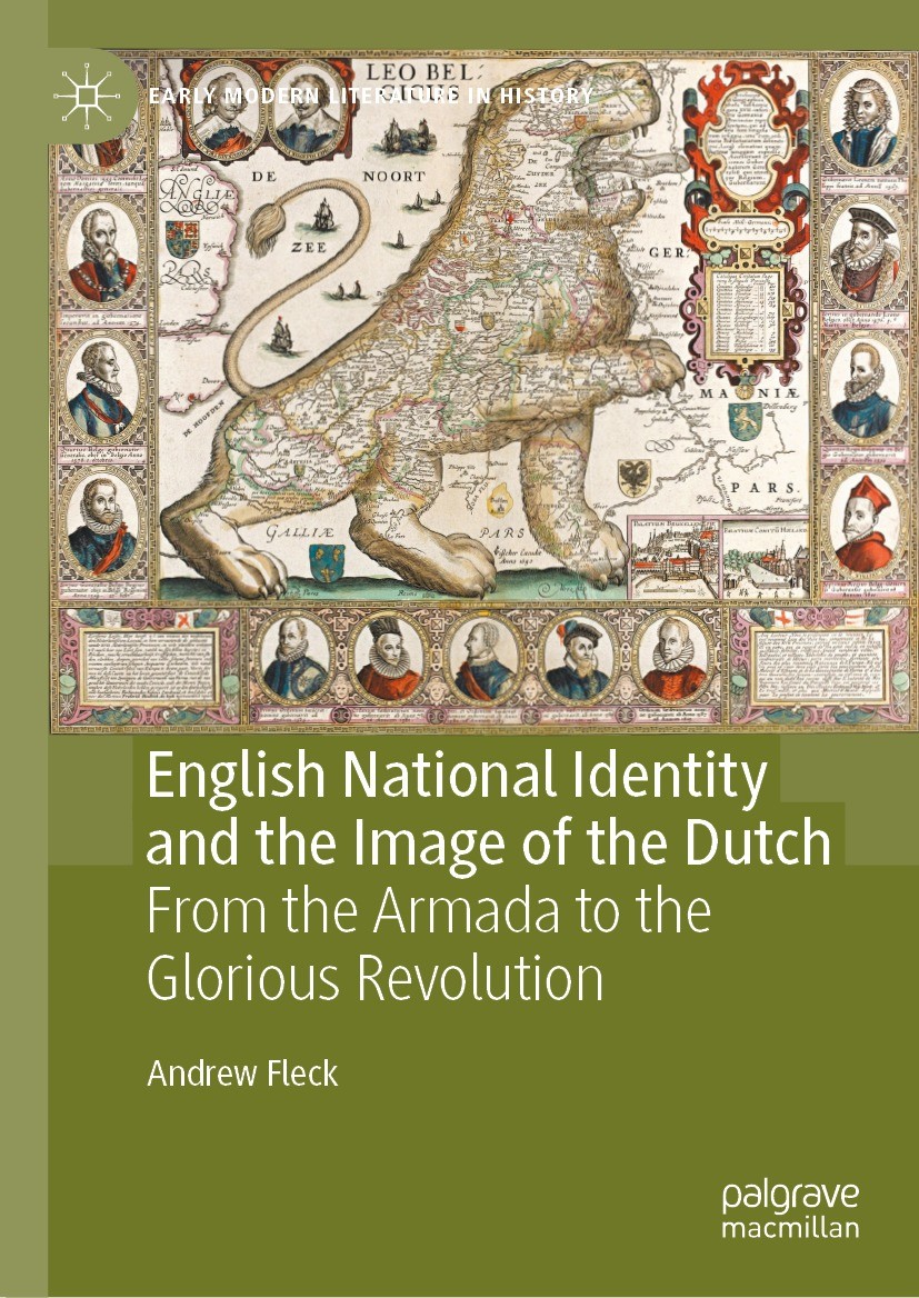 Titlebook: English National Identity and the Image of the Dutch; From the Armada to t Andrew Fleck Book 2024 The Editor(s) (if applicable) and The Aut Titlebook: English National Identity and the Image of the Dutch; From the Armada to t Andrew Fleck Book 2024 The Editor(s) (if applicable) and The Aut