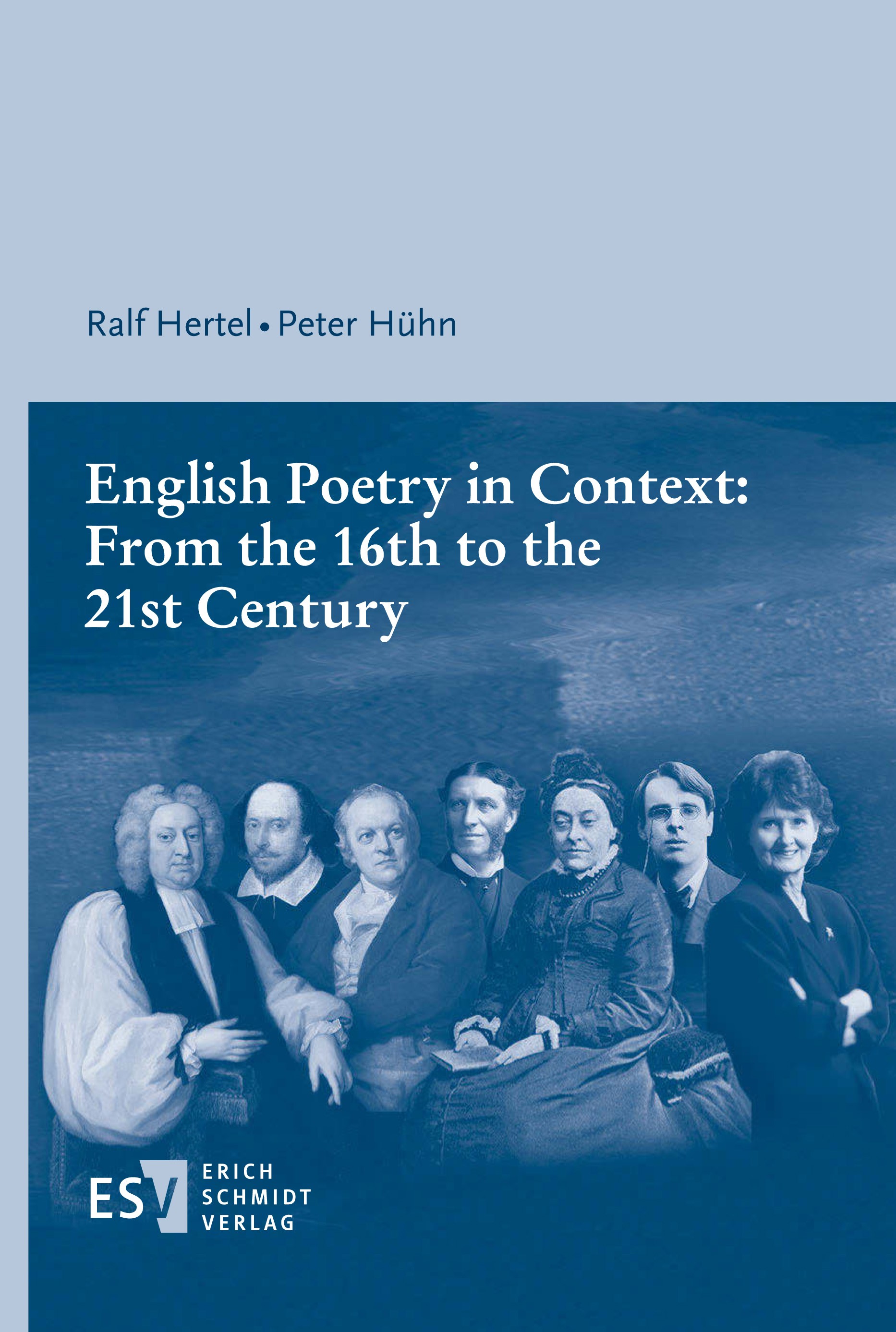 Titlebook: English Poetry in Context: From the 16th to the 21st Century; Ralf Hertel,Peter Hühn Book 2022 Erich Schmidt Verlag GmbH & Co. KG 2022 Lyr Titlebook: English Poetry in Context: From the 16th to the 21st Century; Ralf Hertel,Peter Hühn Book 2022 Erich Schmidt Verlag GmbH & Co. KG 2022 Lyr