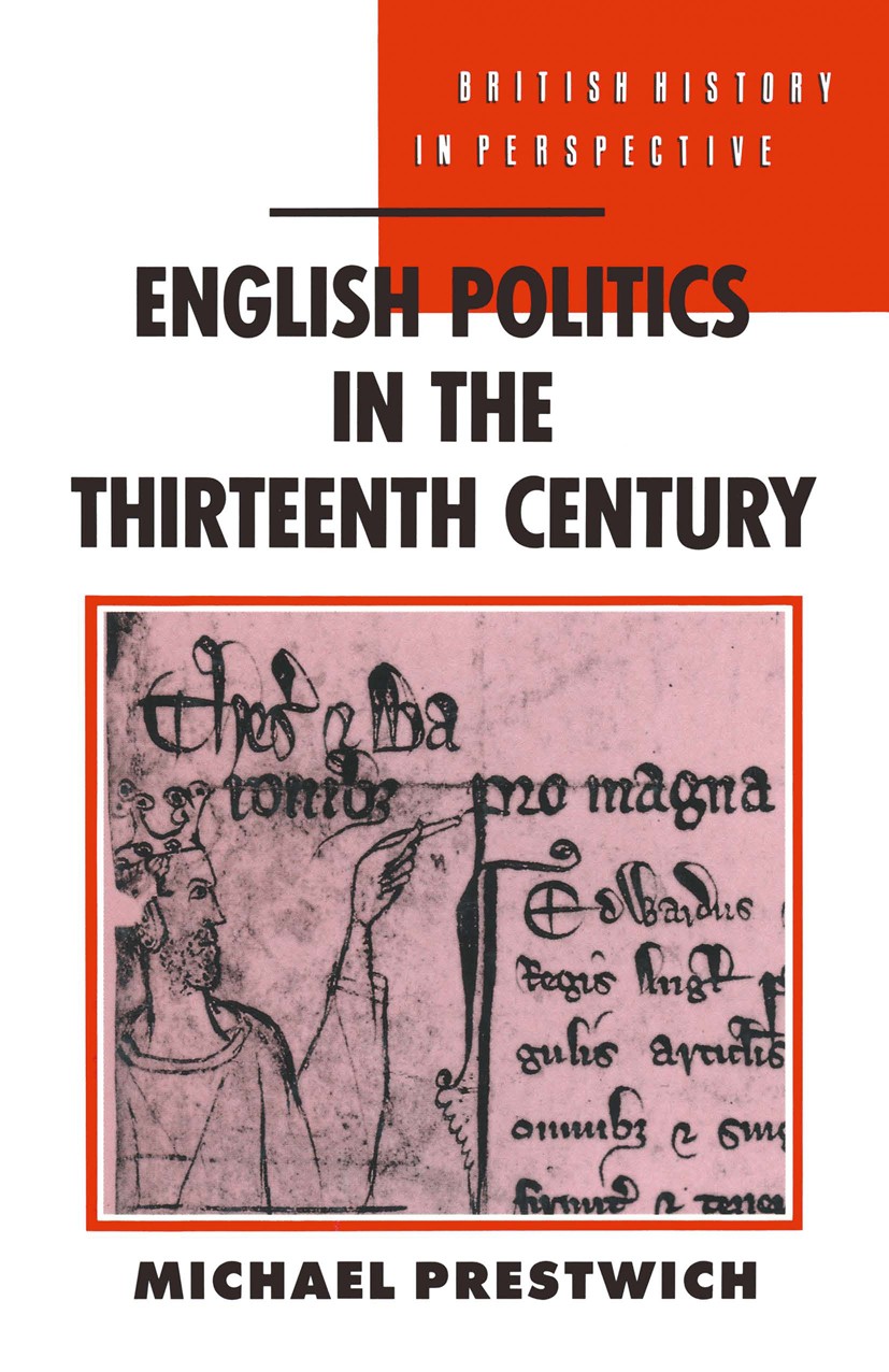 Titlebook: English Politics in the Thirteenth Century; Michael Prestwich Textbook 1990Latest edition Michael Prestwich 1990 Bridget Riley.Britain.com Titlebook: English Politics in the Thirteenth Century; Michael Prestwich Textbook 1990Latest edition Michael Prestwich 1990 Bridget Riley.Britain.com