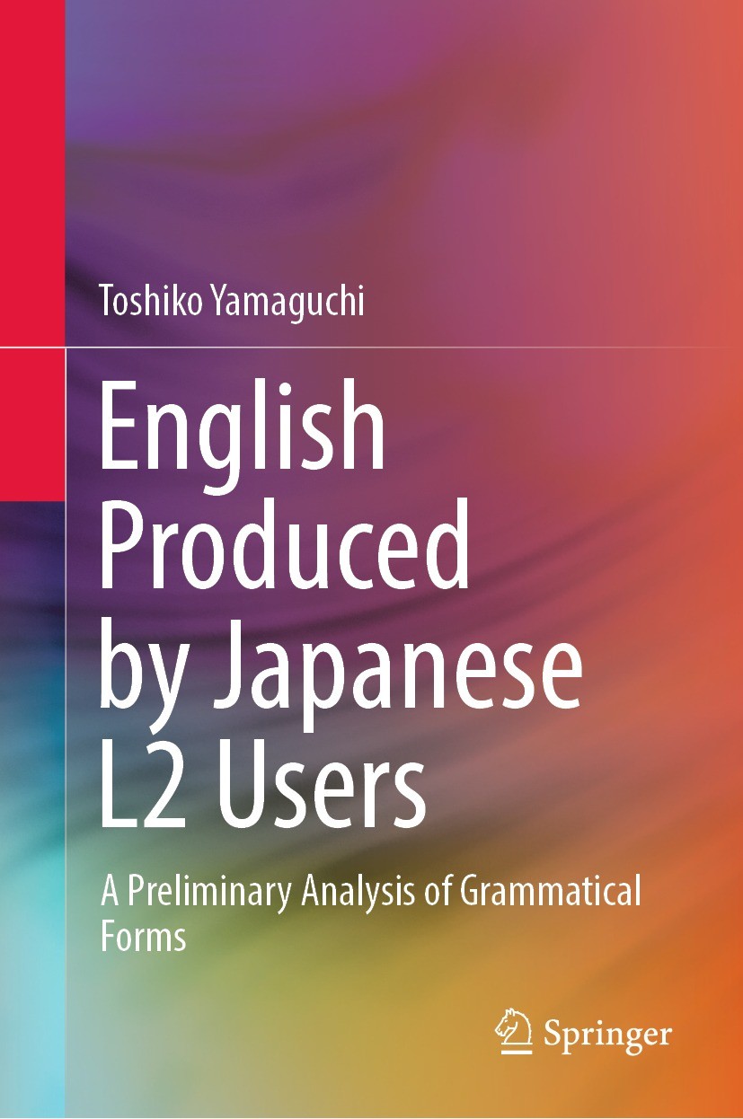 Titlebook: English Produced by Japanese L2 Users; A Preliminary Analys Toshiko Yamaguchi Book 2022 The Editor(s) (if applicable) and The Author(s), un Titlebook: English Produced by Japanese L2 Users; A Preliminary Analys Toshiko Yamaguchi Book 2022 The Editor(s) (if applicable) and The Author(s), un