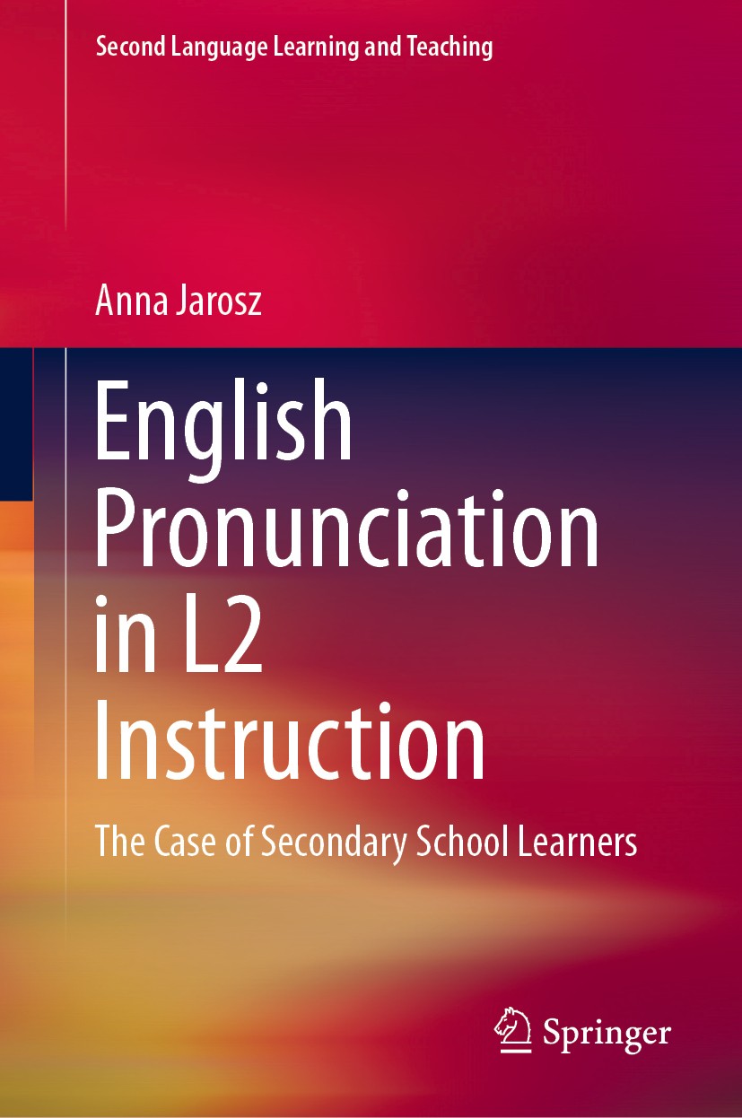 Titlebook: English Pronunciation in L2 Instruction; The Case of Secondar Anna Jarosz Book 2019 Springer Nature Switzerland AG 2019 L2 English Pronunci Titlebook: English Pronunciation in L2 Instruction; The Case of Secondar Anna Jarosz Book 2019 Springer Nature Switzerland AG 2019 L2 English Pronunci