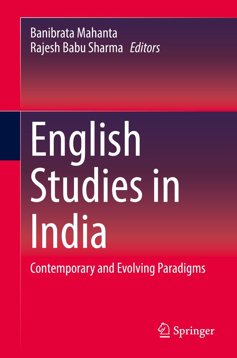Titlebook: English Studies in India; Contemporary and Evo Banibrata Mahanta,Rajesh Babu Sharma Book 2019 Springer Nature Singapore Pte Ltd. 2019 Engli Titlebook: English Studies in India; Contemporary and Evo Banibrata Mahanta,Rajesh Babu Sharma Book 2019 Springer Nature Singapore Pte Ltd. 2019 Engli