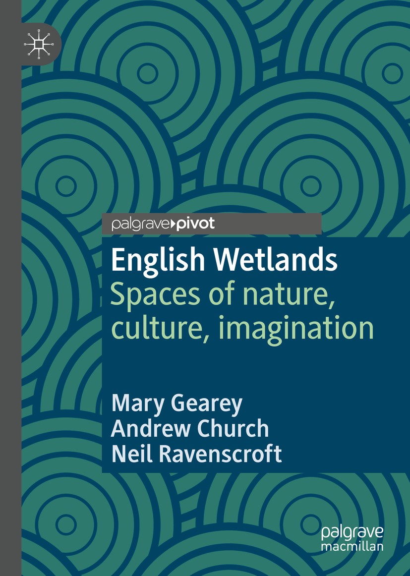 Titlebook: English Wetlands; Spaces of nature, cu Mary Gearey,Andrew Church,Neil Ravenscroft Book 2020 The Editor(s) (if applicable) and The Author(s) Titlebook: English Wetlands; Spaces of nature, cu Mary Gearey,Andrew Church,Neil Ravenscroft Book 2020 The Editor(s) (if applicable) and The Author(s)