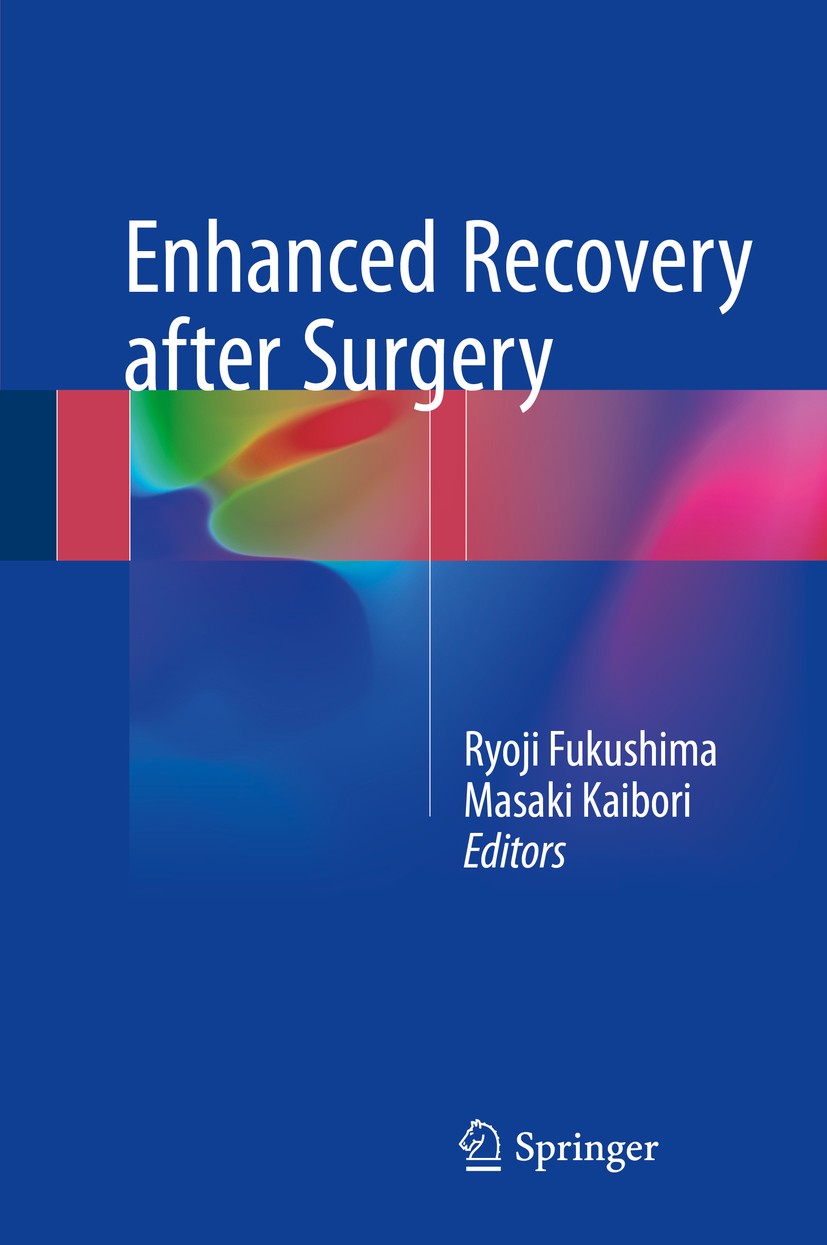 Titlebook: Enhanced Recovery after Surgery; Ryoji Fukushima,Masaki Kaibori Book 2018 Springer Nature Singapore Pte Ltd. 2018 Perioperative management Titlebook: Enhanced Recovery after Surgery; Ryoji Fukushima,Masaki Kaibori Book 2018 Springer Nature Singapore Pte Ltd. 2018 Perioperative management