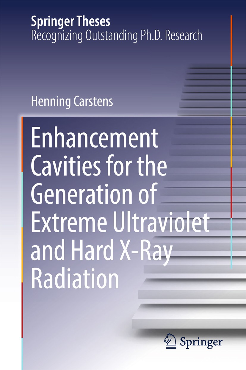 Titlebook: Enhancement Cavities for the Generation of Extreme Ultraviolet and Hard X-Ray Radiation; Henning Carstens Book 2018 Springer International Titlebook: Enhancement Cavities for the Generation of Extreme Ultraviolet and Hard X-Ray Radiation; Henning Carstens Book 2018 Springer International