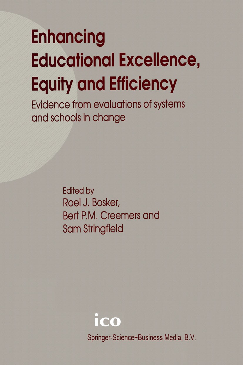 Titlebook: Enhancing Educational Excellence, Equity and Efficiency; Evidence from evalua Roel J. Bosker,Bert P. M. Creemers,Sam Stringfield Book 1999 Titlebook: Enhancing Educational Excellence, Equity and Efficiency; Evidence from evalua Roel J. Bosker,Bert P. M. Creemers,Sam Stringfield Book 1999