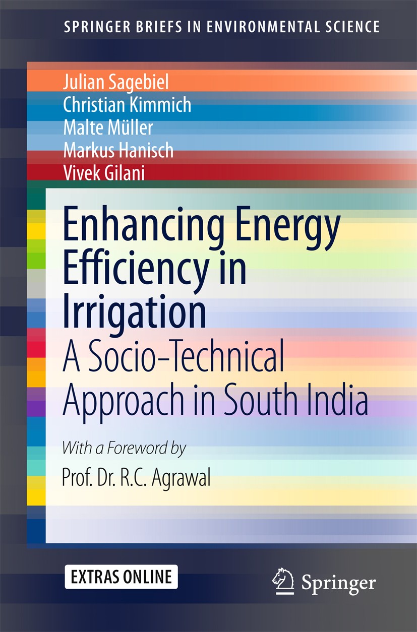 Titlebook: Enhancing Energy Efficiency in Irrigation; A Socio-Technical Ap Julian Sagebiel,Christian Kimmich,Vivek Gilani Book 2016 The Author(s) 2016 Titlebook: Enhancing Energy Efficiency in Irrigation; A Socio-Technical Ap Julian Sagebiel,Christian Kimmich,Vivek Gilani Book 2016 The Author(s) 2016