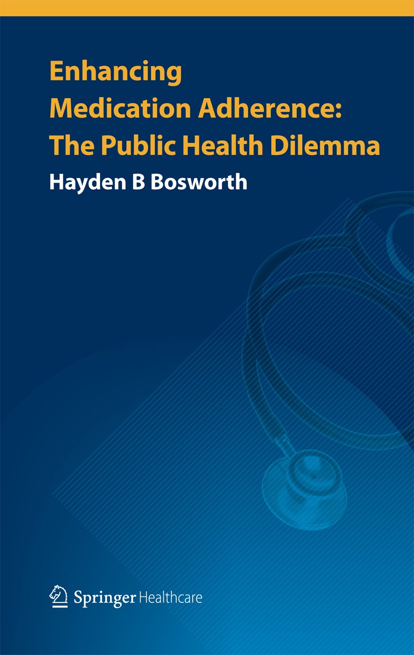 Titlebook: Enhancing Medication Adherence; The Public Health Di Hayden B Bosworth Book 2012 Springer Healthcare 2012 Adherence.Compliance.Determining Titlebook: Enhancing Medication Adherence; The Public Health Di Hayden B Bosworth Book 2012 Springer Healthcare 2012 Adherence.Compliance.Determining