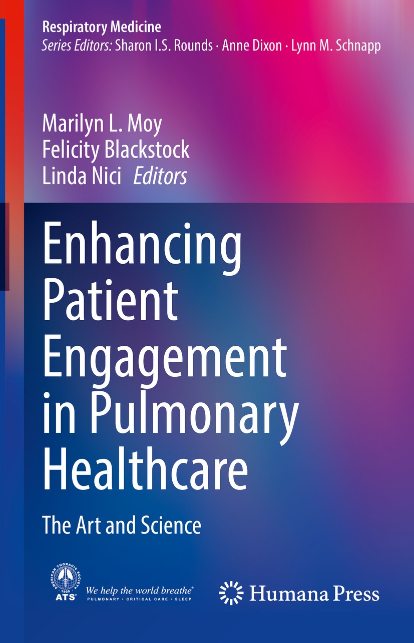 Titlebook: Enhancing Patient Engagement in Pulmonary Healthcare; The Art and Science Marilyn L. Moy,Felicity Blackstock,Linda Nici Book 2020 Springer  Titlebook: Enhancing Patient Engagement in Pulmonary Healthcare; The Art and Science Marilyn L. Moy,Felicity Blackstock,Linda Nici Book 2020 Springer